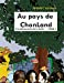 Au pays de Chonland: tome 1 : A la découverte de la forêt