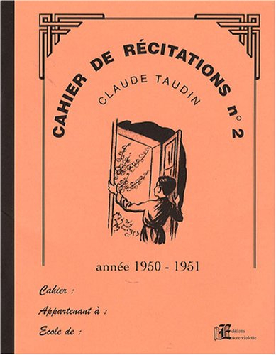 Cahier de récitations. Vol. 2. Année 1950-1951