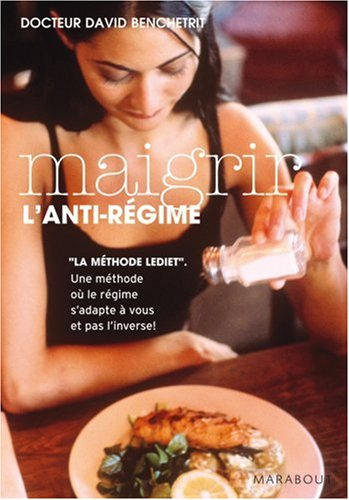 Maigrir : l'anti-régime