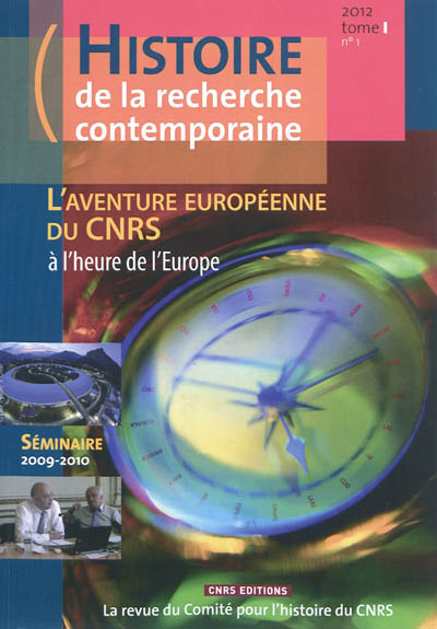 Histoire de la recherche contemporaine, n° 1 (2012). L'aventure européenne du CNRS : à l'heure de l'