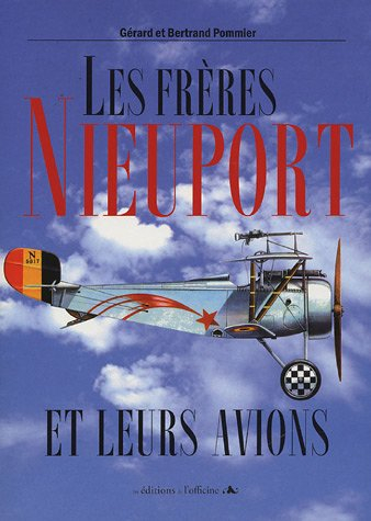 Les frères Nieuport : et leurs avions 1902-1936