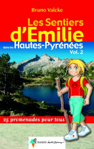 Les sentiers d'Emilie dans les Hautes-Pyrénées : 25 promenades pour tous. Vol. 2. Autour de Bagnères