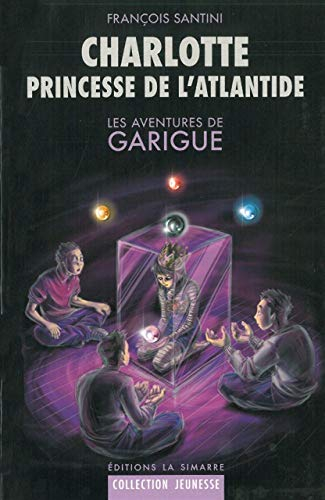 Les aventures de Garigue. Vol. 3. Charlotte, princesse de l'Atlantide