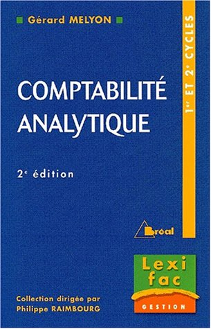 Comptabilité analytique : principes, coûts réels constatés, coûts préétablis, analyse des écarts