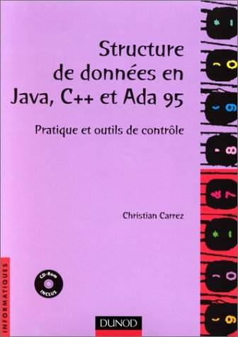 Structures de données en Java, C++ et Ada 95 : pratiques et outils de contrôle, avec un CD-ROM et co