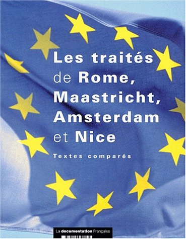 Les traités de Rome, Maastricht, Amsterdam et Nice : textes comparés : le traité sur l'Union europée