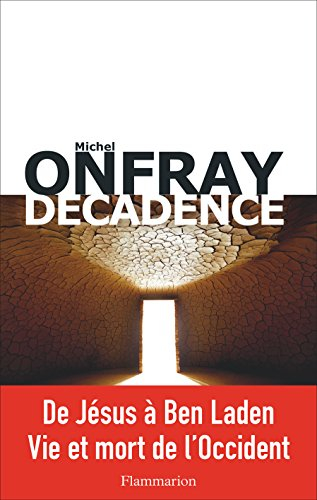 Brève encyclopédie du monde. Vol. 2. Décadence : vie et mort du judéo-christianisme - Michel Onfray