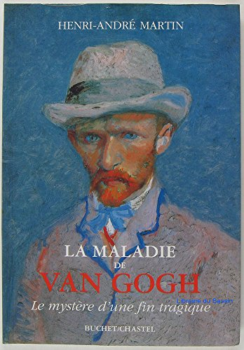 La Maladie de Van Gogh : le mystère d'une fin tragique