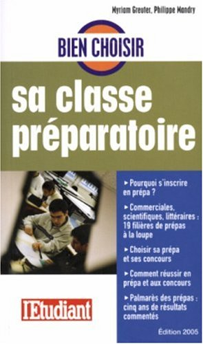 Bien choisir sa classe préparatoire (inclus le palmarès de l'Etudiant des classes préparatoires)