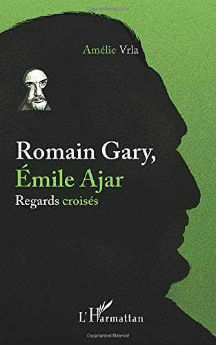 Romain Gary, Emile Ajar : regards croisés