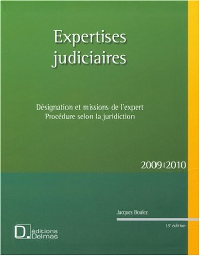 Expertises judiciaires 2009-2010 : désignation et missions de l'expert : procédure selon la juridict