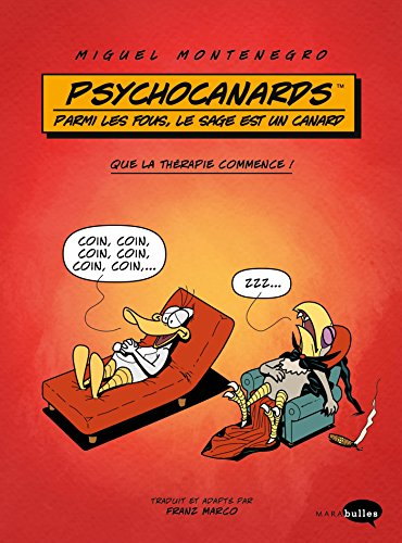 Les psychocanards : parmi les fous, le sage est un canard : que la thérapie commence !