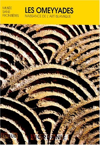 Les Omeyyades : naissance de l'art islamique : Jordanie