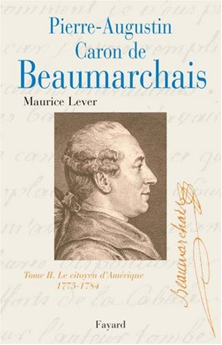 Pierre Augustin Caron de Beaumarchais. Vol. 2. Le citoyen d'Amérique : 1775-1784