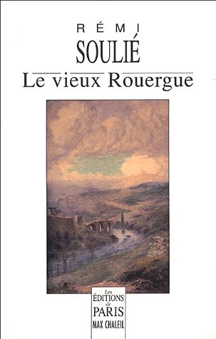 Le vieux Rouergue : terre d'Aveyron