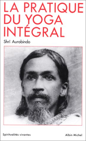 La Pratique du yoga intégral