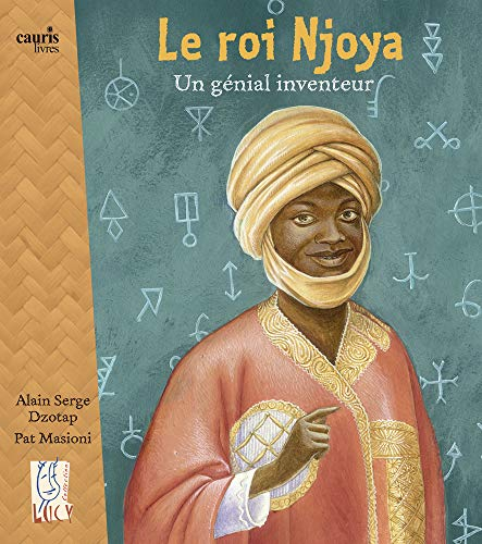 Le roi Njoya : génial inventeur