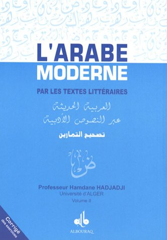 L'arabe moderne par les textes littéraires. Vol. 2. Corrigé des exercices