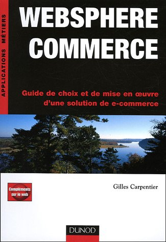 WebSphere Commerce : guide de choix et de mise en oeuvre d'une solution de e-commerce