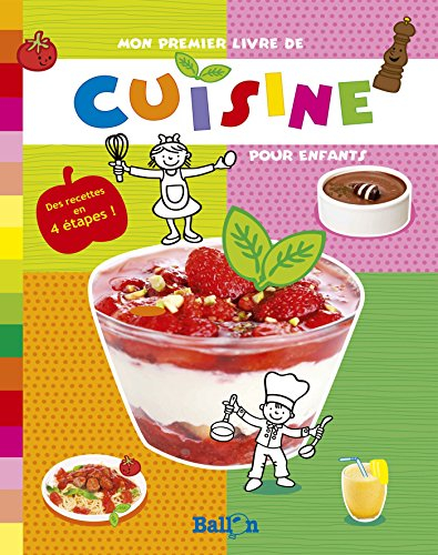 Mon premier livre de cuisine pour enfants : des recettes en 4 étapes !