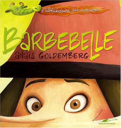 L'abécédaire des sorcières. Vol. 2. Barbebelle