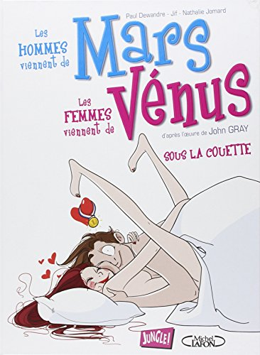 Les hommes viennent de Mars, les femmes viennent de Vénus. Vol. 2. Sous la couette