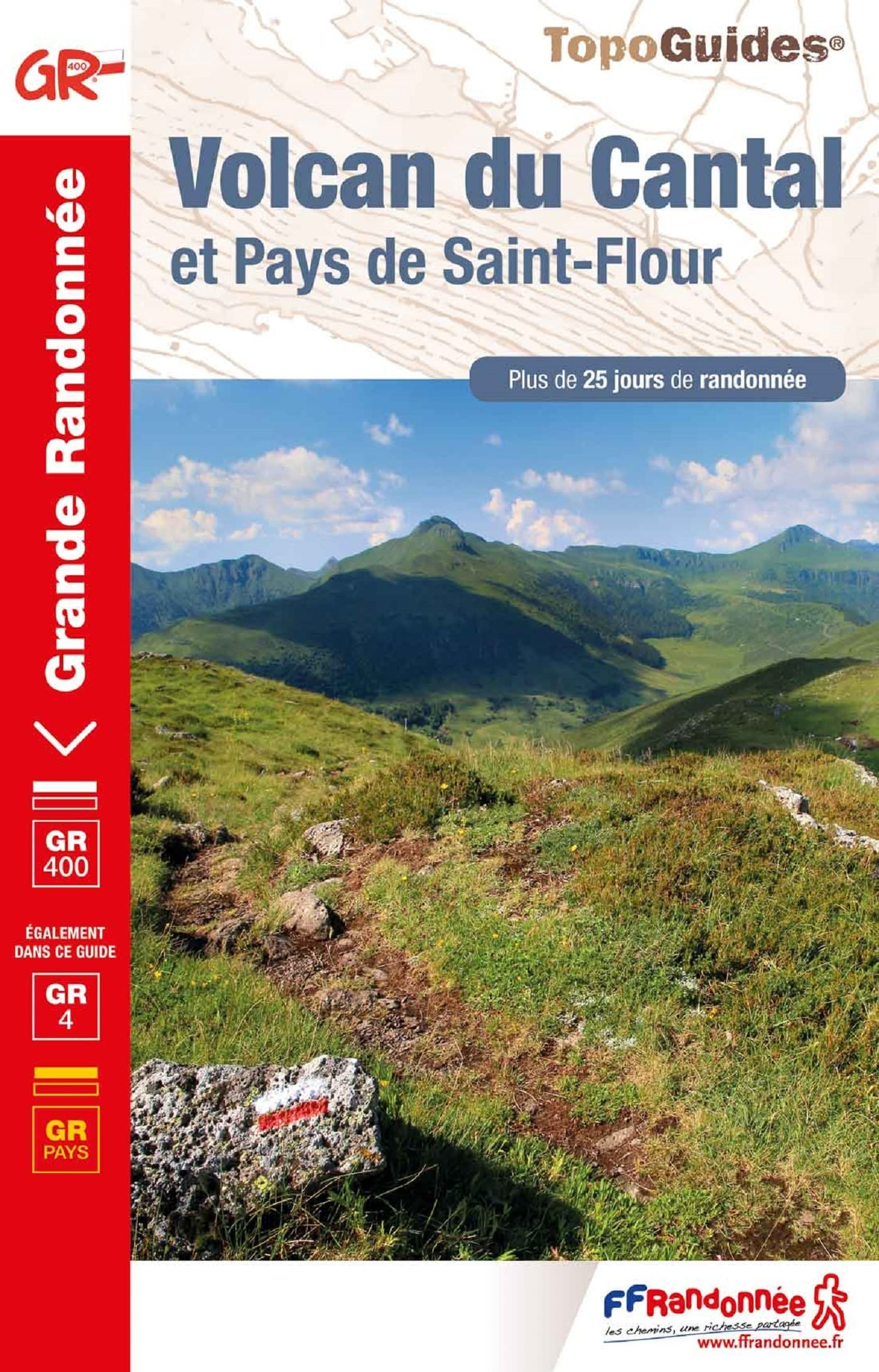 Volcan du Cantal et pays de Saint-Flour : GR 400, GR 4, GR pays : plus de 25 jours de randonnée