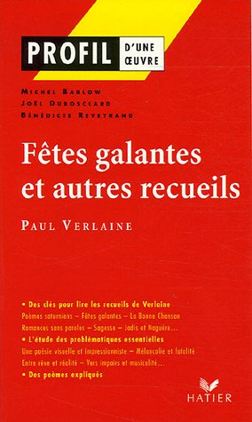 Fêtes galantes et autres recueils, Paul Verlaine : Poèmes saturniens, Romances sans paroles, Sagesse