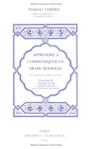Apprendre à communiquer en arabe moderne avec des moyens audio-visuels. Vol. *. Fascicule B'