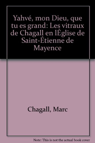 yahvé, mon dieu, que tu es grand : les vitraux de chagall en l'église saint-Étienne de mayence