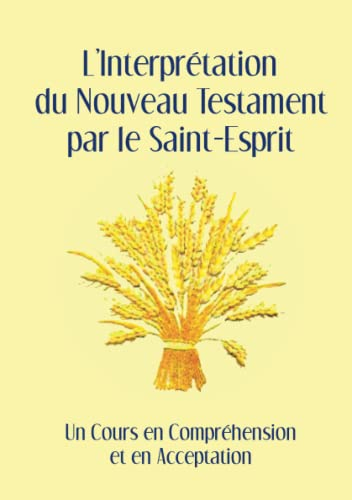L'Interprétation du Nouveau Testament par le Saint-Esprit - Akers, Regina Dawn