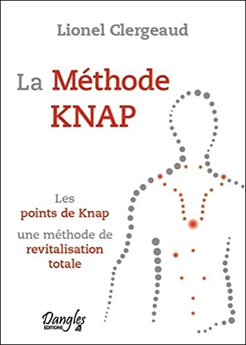 La méthode Knap : les points de Knap, une méthode de revitalisation totale : un des plus grands géni