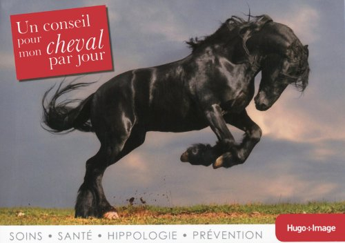 Un conseil pour mon cheval par jour : soins, santé, hippologie, prévention : 2014