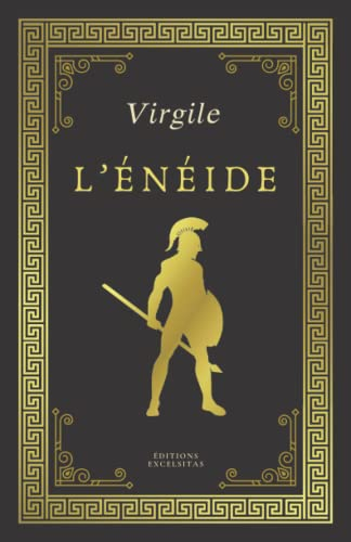 L'ÉNÉIDE | Virgile: Texte intégral (Annoté d'une biographie)