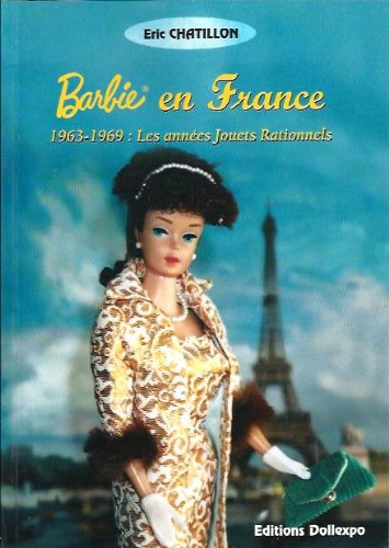 barbie en france 1963-1969 : les années jouets rationnels
