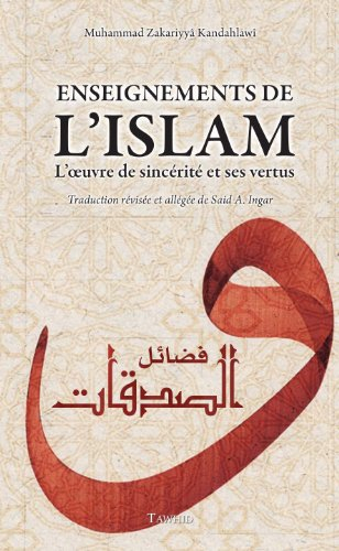 Les enseignements de l'islam : l'oeuvre de sincérité et ses vertus (livre VI)