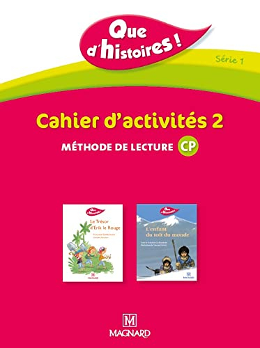 Que d'histoires ! méthode de lecture CP, série 1 : cahier d'activités 2. Que d'histoires ! méthode d