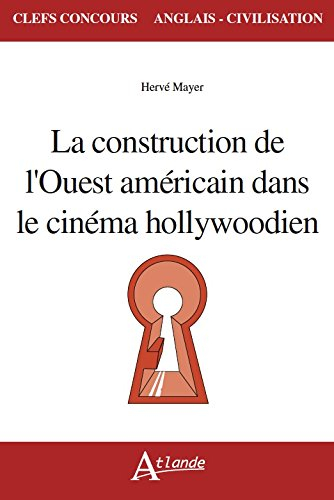 La construction de l'Ouest américain dans le cinéma hollywoodien