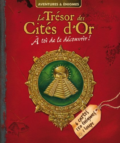 Le trésor des cités d'or : à toi de le découvrir !