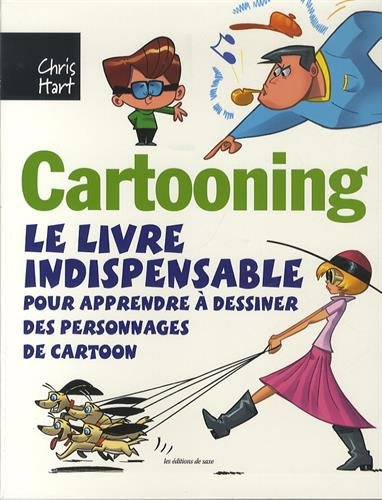 Cartooning : le livre indispensable pour apprendre à dessiner des personnages de cartoon