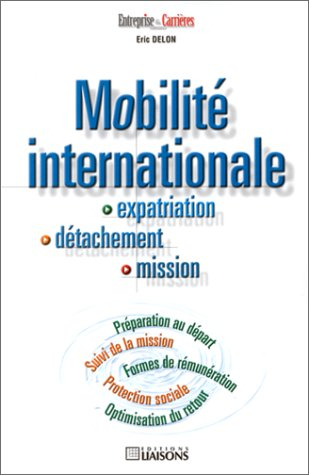 Mobilité internationale : expatriation, détachement, mission