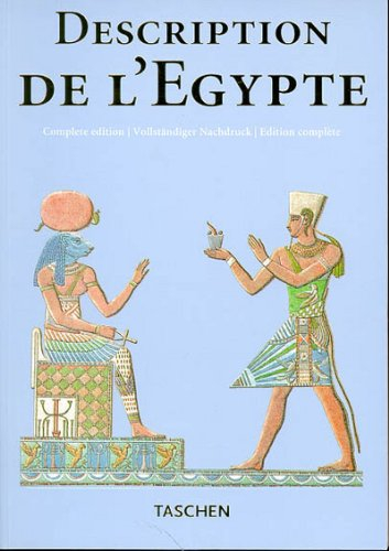 Description de l'Egypte : publiée par les ordres de Napoléon Bonaparte - neret, gilles