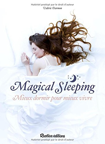 Magical sleeping : mieux dormir pour mieux vivre