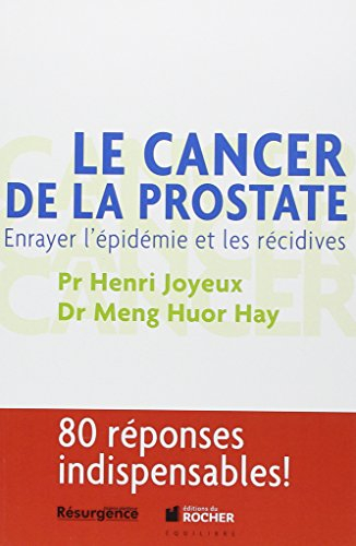 le cancer de la prostate - enrayer l'épidémie et les récidives