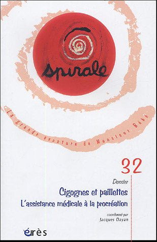 Spirale, n° 32. Cigognes et paillettes : l'assistance médicale à la procréation