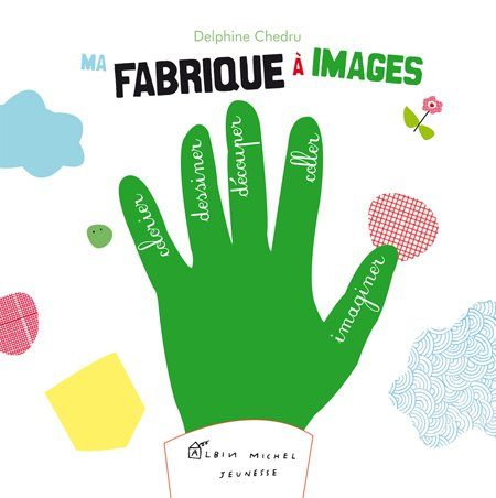 Ma fabrique à images : un livre d'activités