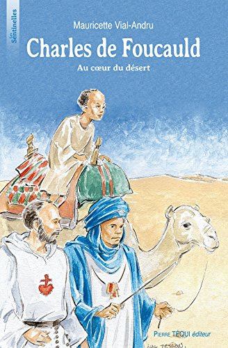 Charles de Foucauld au cœur du désert