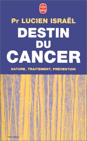 Destin du cancer : nature, traitement, prévention