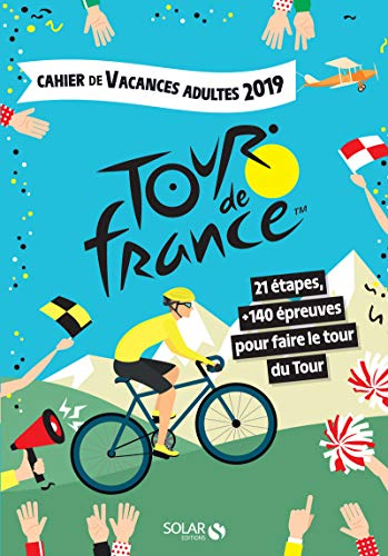 Tour de France : 21 étapes, +140 épreuves pour faire le tour du Tour : cahier de vacances adultes 20