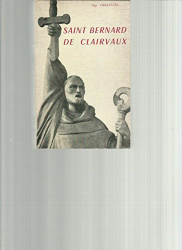 mgr léon cristiani,... saint bernard de clairvaux : 1090-1153